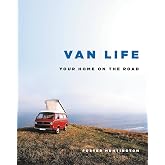 Van Life: Your Home on the Road