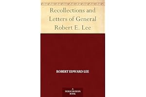 Recollections and Letters of General Robert E. Lee