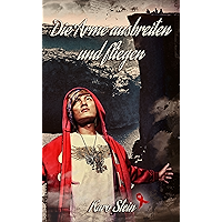 Die Arme ausbreiten und fliegen (German Edition) book cover Die Arme ausbreiten und fliegen (German Edition) book cover