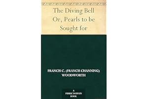 The Diving Bell Or, Pearls to be Sought for