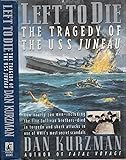 LEFT TO DIE: The Tragedy of the USS Juneau