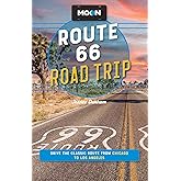 Moon Route 66 Road Trip: Drive the Classic Route from Chicago to Los Angeles (Moon Road Trip Travel Guide)