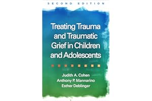 Treating Trauma and Traumatic Grief in Children and Adolescents