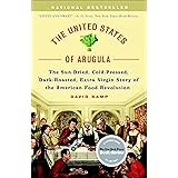 The United States of Arugula: The Sun Dried, Cold Pressed, Dark Roasted, Extra Virgin Story of the American Food Revolution