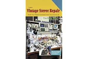 Learn Vintage Stereo Repair: Build Your Repair Business From The Ground Up