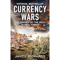Currency Wars: The Making of the Next Global Crisis
