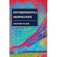 Environmental Geopolitics (Human Geography in the Twenty-First Century: Issues and Applications) book cover