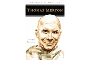 Thomas Merton: Faithful Visionary