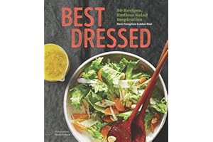 Best Dressed: 50 Recipes, Endless Salad Inspiration