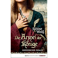 Die Arznei der Könige: Historischer Roman (German Edition) book cover