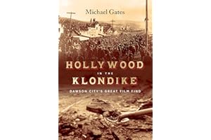 Hollywood in the Klondike: Dawson City’s Great Film Find
