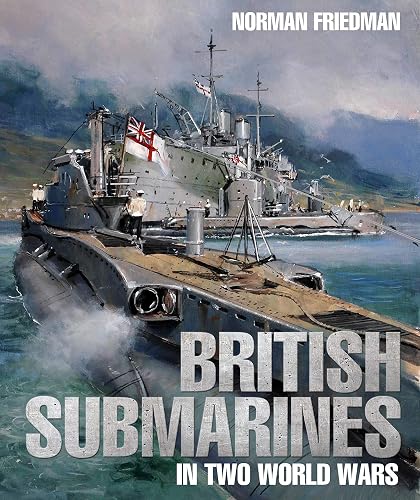 Download British Submarines in Two World Wars PDF