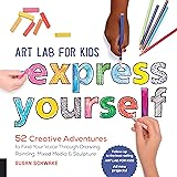 Art Lab for Kids: Express Yourself: 52 Creative