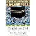 No god but God (Updated Edition): The Origins, Evolution, and Future of Islam
