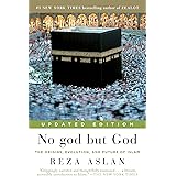No god but God (Updated Edition): The Origins, Evolution, and Future of Islam