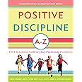 Positive Discipline A-Z: 1001 Solutions to Everyday Parenting Problems (Positive Discipline Library)