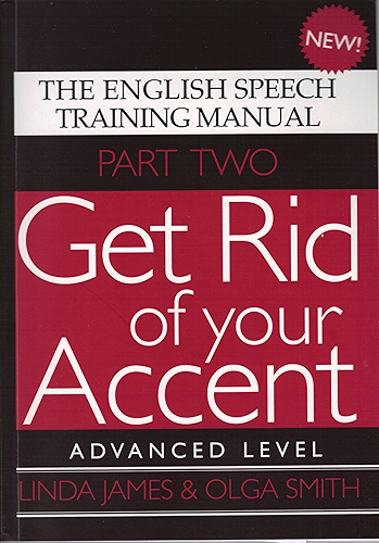 Download Get Rid of your Accent Part Two, Advanced Level: The English Speech Training Manual (English Edition) PDF