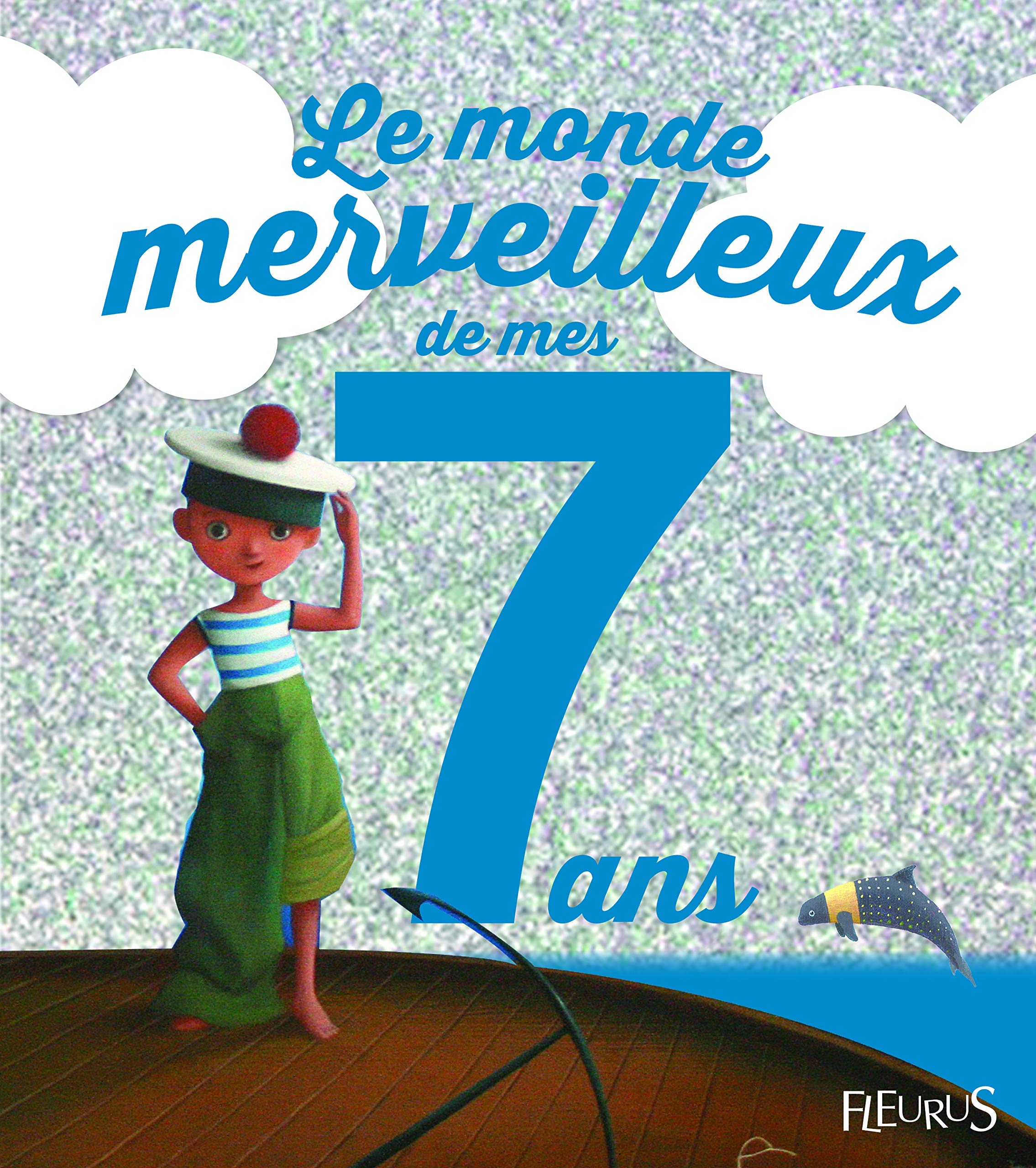 Amazon Fr Le Monde Merveilleux De Mes 7 Ans Pour Les Garcons Grossetete Charlotte Puybaret Eric Livres