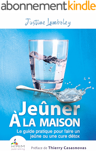 Download Jeûner à la Maison: Le guide pratique pour faire un jeûne ou une cure détox PDF