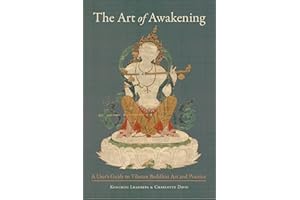 The Art of Awakening: A User's Guide to Tibetan Buddhist Art and Practice