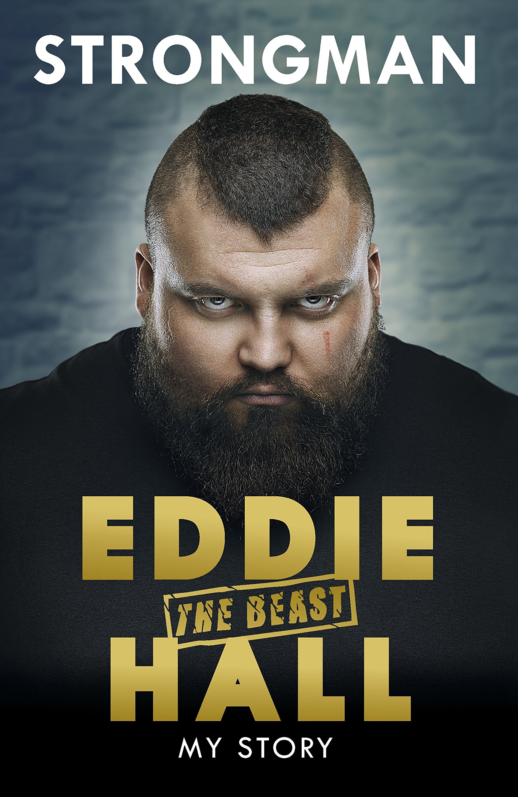 Strongman My Story Hall Eddie The Beast Amazon Com Books