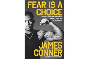 Fear Is a Choice: Tackling Life’s Challenges with Dignity, Faith, and Determination – An Inspiring Memoir by ACC Player of the Year and Cancer Survivor James Conner