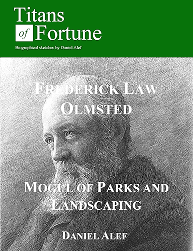 Download Frederick Law Olmsted: Mogul of Parks and Landscaping (Titans of Fortune) (English Edition) PDF