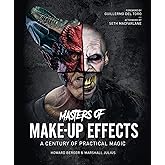 Masters of Make-Up Effects: A Century of Practical Magic (Hollywood Monsters)