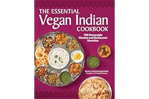 The Essential Vegan Indian Cookbook: 100 Homestyle Classics and Restaurant Favorites