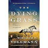 The Dying Grass: A Novel of the Nez Perce War (Seven Dreams: a Book of North American Landscapes)