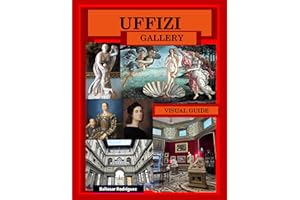 UFFIZI GALLERY: VISUAL GUIDE (GREAT MUSEUMS OF EUROPE Book 4)