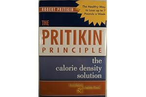 The Pritikin Principle: The Calorie Density Solution