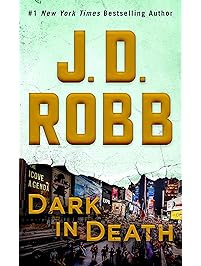 Dark in Death: An Eve Dallas Novel (In Death, Book 46)