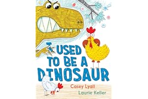 I Used to Be a Dinosaur: A Hilarious Picture Book about Chickens and Evolution, for Kids (Ages 4-8)