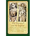 The General and the Jaguar: Pershing's Hunt for Pancho Villa: A True Story of Revolution and Revenge