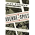 Avenue of Spies: A True Story of Terror, Espionage, and One American Family's Heroic Resistance in Nazi-Occupied Paris