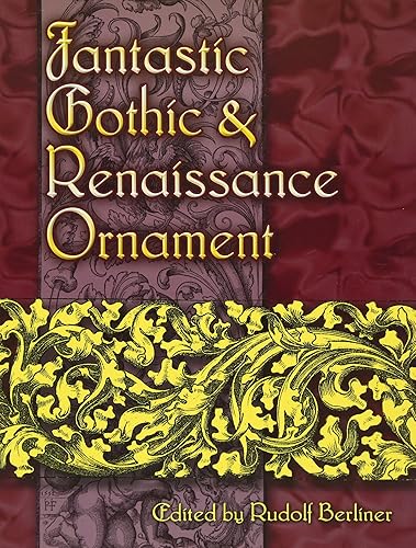 Download Fantastic Gothic & Renaissance Ornament PDF