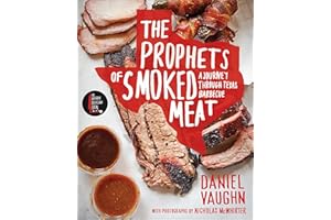 The Prophets of Smoked Meat: A Journey Through Texas Barbecue