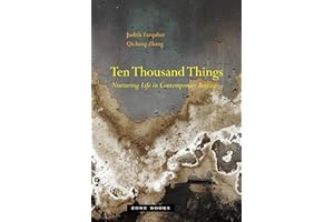 Ten Thousand Things: Nurturing Life in Contemporary Beijing (Mit Press)
