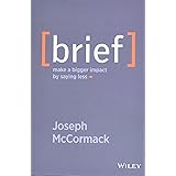 Brief: Make a Bigger Impact by Saying Less