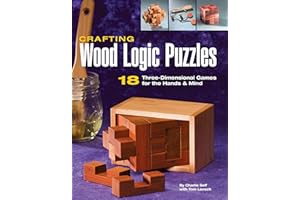Crafting Wood Logic Puzzles: 18 Three-dimensional Games for the Hands and Mind