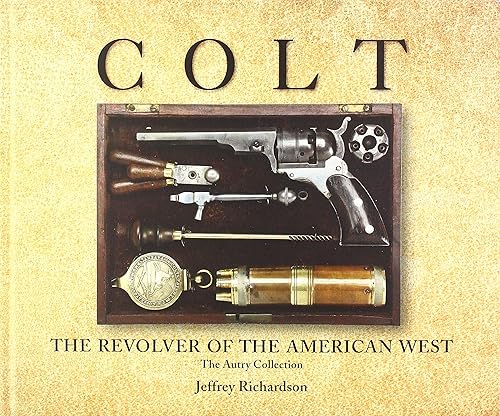Download Colt: The Revolver of the American West PDF