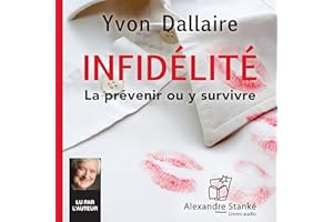 Infidélité. La prévenir ou y survivre