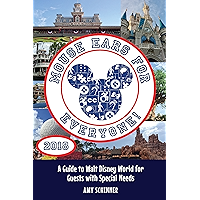 Mouse Ears for Everyone!: A Guide to Walt Disney World for Guests with Special Needs book cover Mouse Ears for Everyone!: A Guide to Walt Disney World for Guests with Special Needs book cover