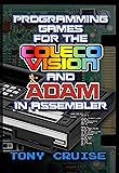 Programming Games for the ColecoVision and Adam In