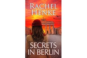 Secrets In Berlin: A heartwrenching story of love, loss and sacrifice in the dark heart of Nazi Germany. (Seagrove & Raven Bo