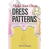 Make Your Own Dress Patterns: With over 1,000 how-to illustrations: A Primer in Patternmaking for Those Who Like to Sew (Dover Crafts: Clothing Design)