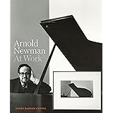 Arnold Newman: At Work (Harry Ransom Center Photography Series)