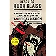 Here Lies Hugh Glass: A Mountain Man, a Bear, and the Rise of the American Nation (An American Portrait)