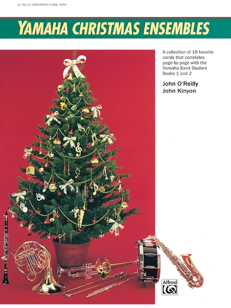 Yamaha Christmas Ensembles Alto Saxophone Baritone Saxophone Christmas Sheet Music Yamaha Band Method Kindle Edition By Kinyon John O Reilly John Arts Photography Kindle Ebooks Amazon Com